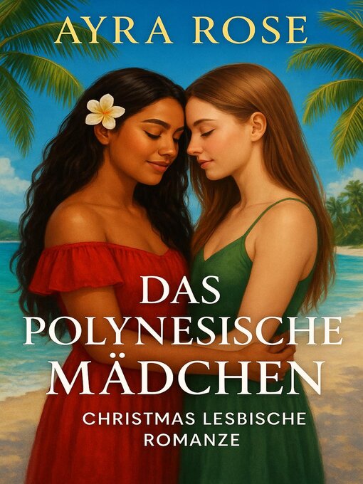 Title details for Das Polynesische Mädchen by Ayra Rose - Available